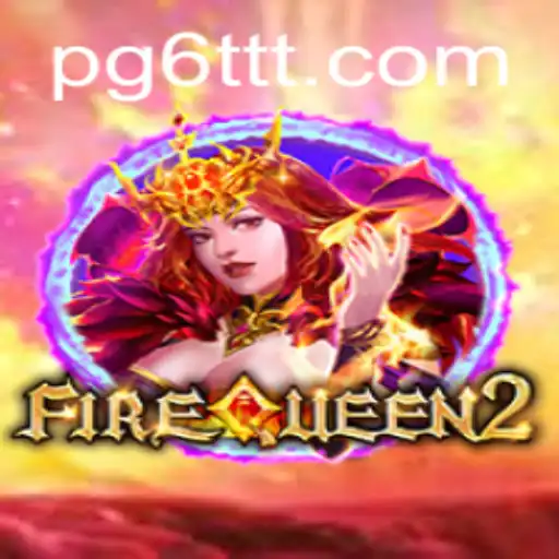 Explorando FireQueen2: Uma Nova Era de Jogos com 6TTT.COM